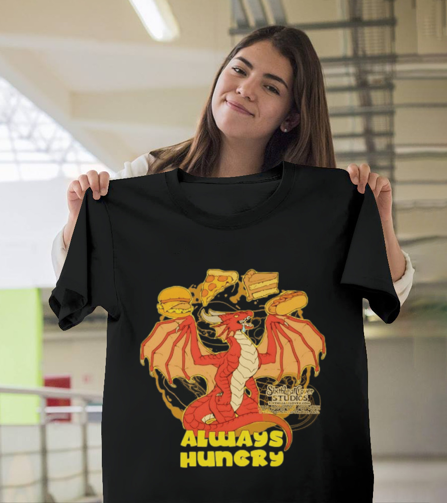 Always Hungry Dragon Pizza Burger Fast Food Sixleafclover Studios T-Shirt