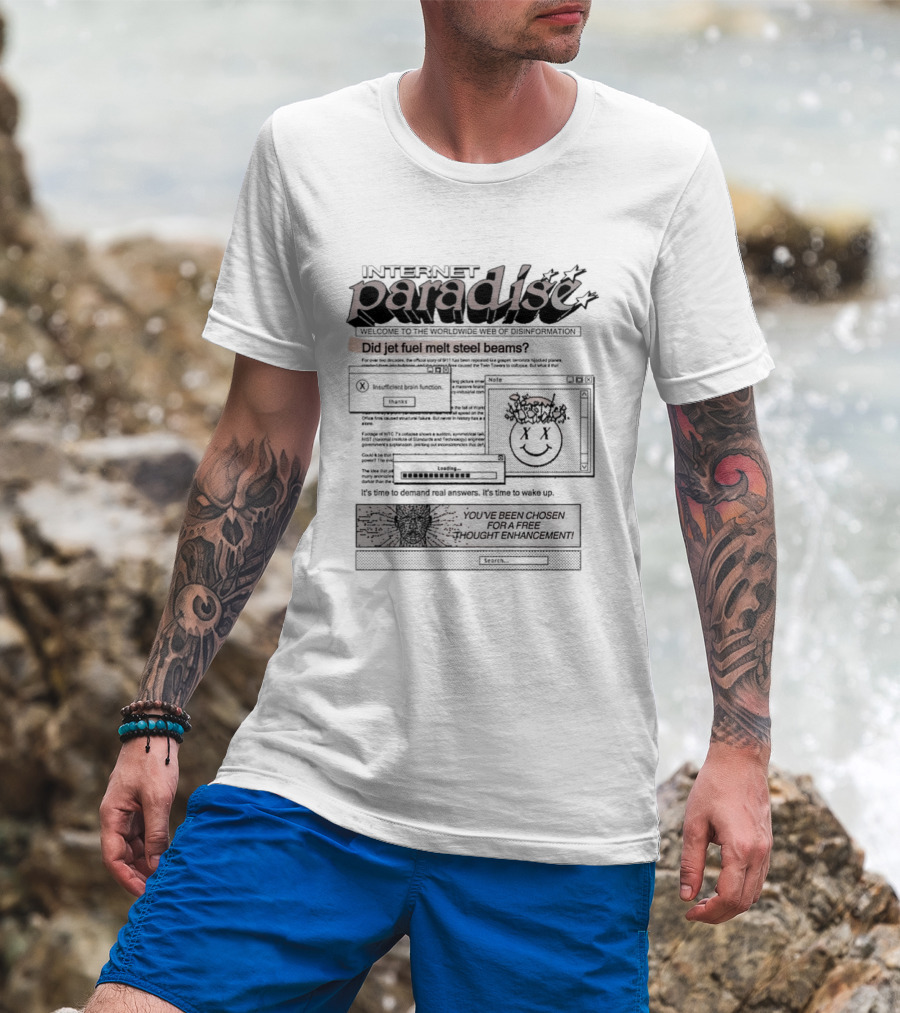 Internet Paradise Did Jet Fuel Melt Steel Beams Conspiracy Theory T-Shirt