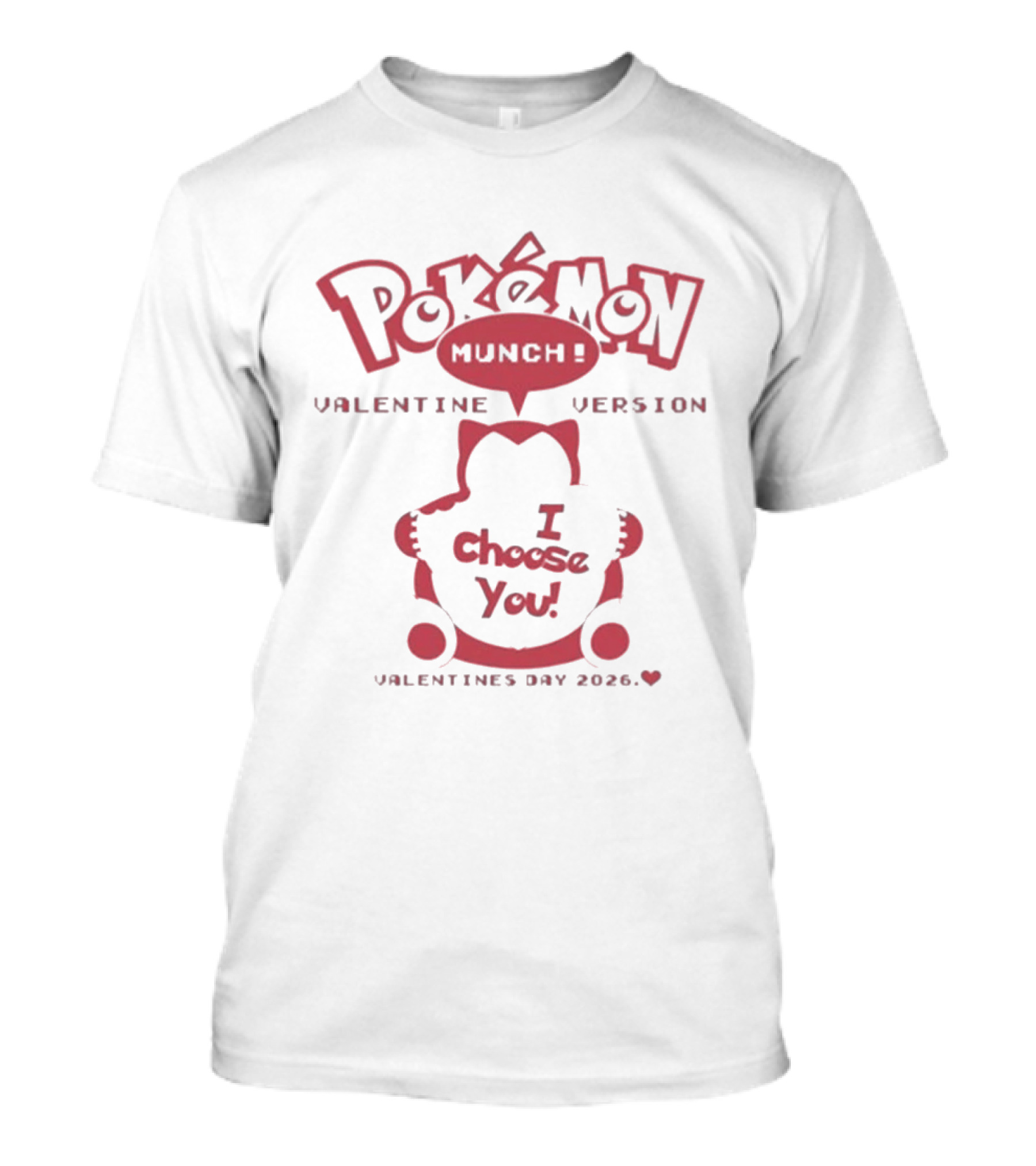 Pokémon Munch Valentine Version I Choose You Valentines Day 2026 T-Shirt