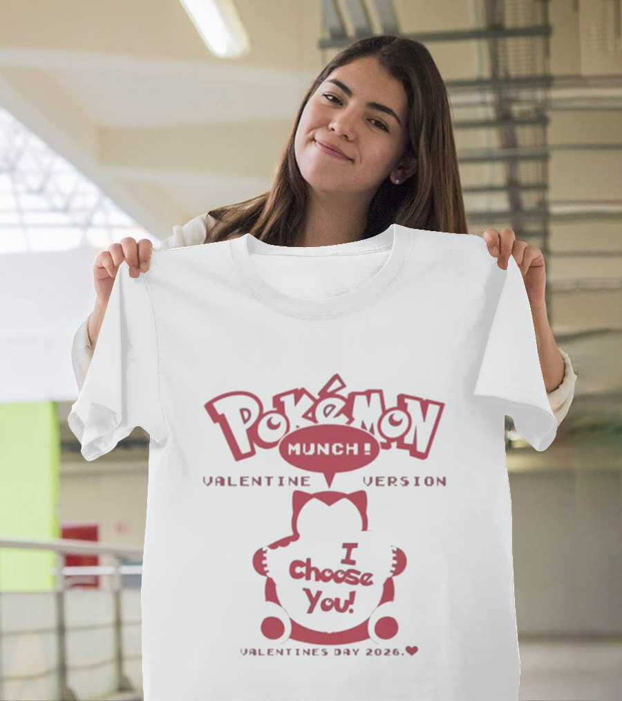 Pokémon Munch Valentine Version I Choose You Valentines Day 2026 T-Shirt