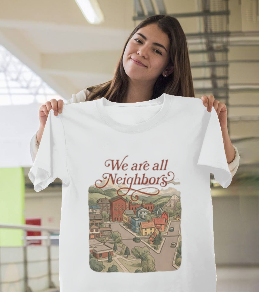 We Are All Neighbors Community Street Scene T-Shirt