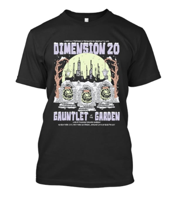 Carefully Prepared By Dropout TV Dimension 20 Gauntlet At The Garden SummerStage August 20 NYC T-Shirt