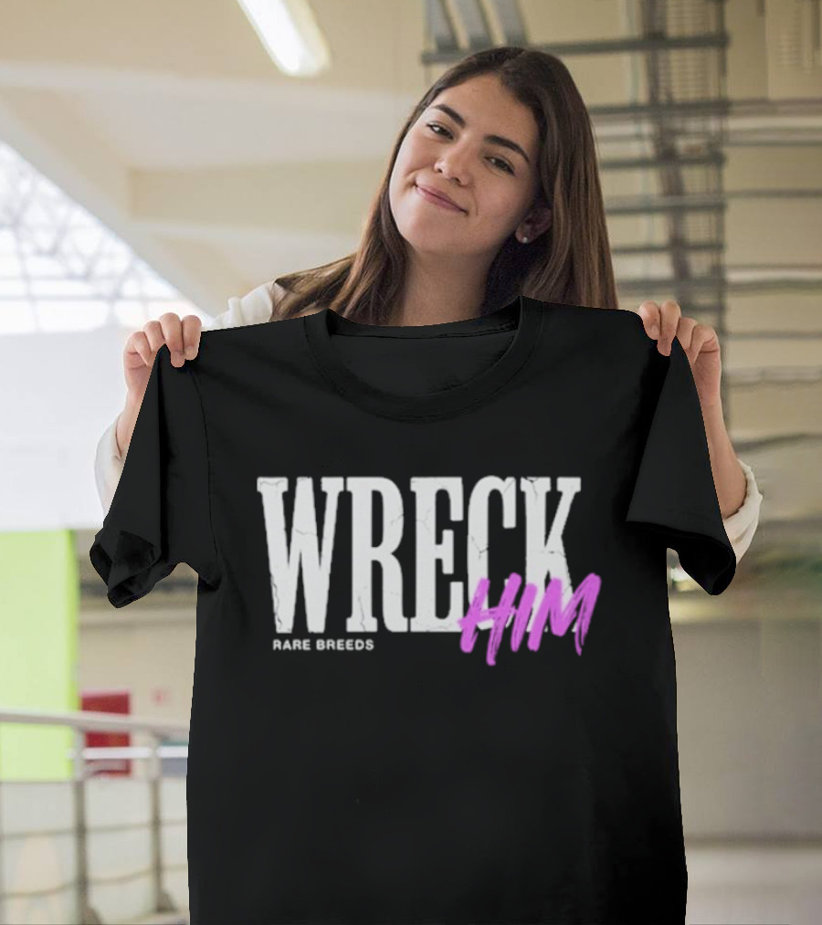 Wreck Him Rare Breeds Valentine's Day T-Shirt