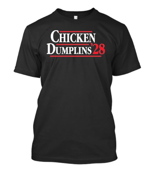 Chicken Dumplins '28 T-Shirt