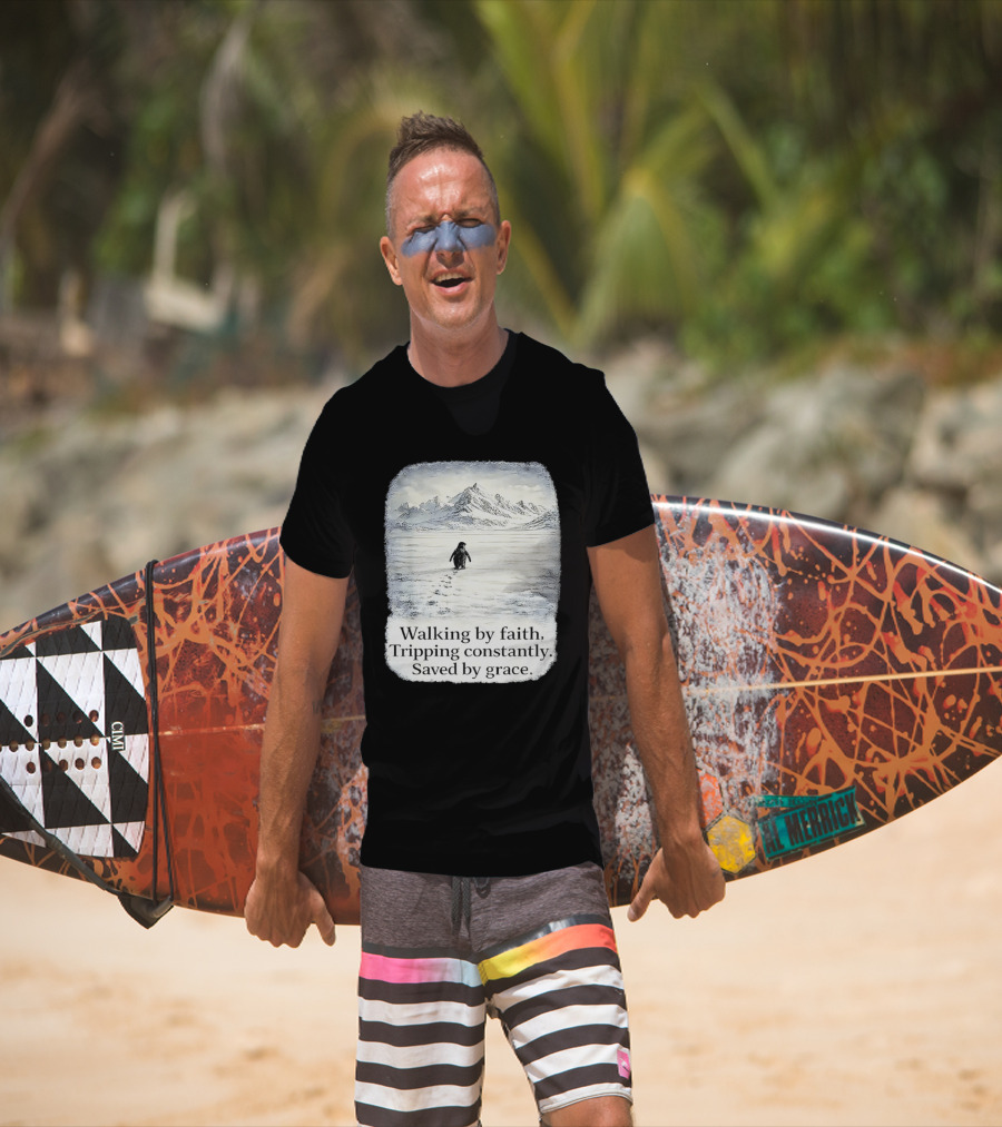 Walking By Faith Tripping Constantly Saved By Grace Penguin In Snowy Mountain Landscape T-Shirt