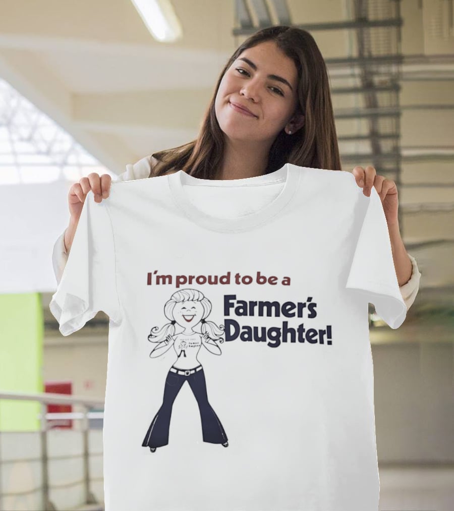 I'm Proud To Be A Farmer's Daughter T-Shirt