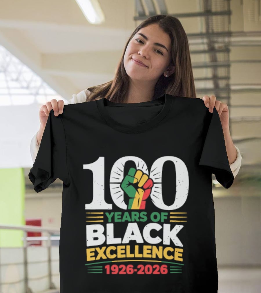 100 Years Of Black Excellence Fist Symbol 1926 2026 Black History Month T-Shirt