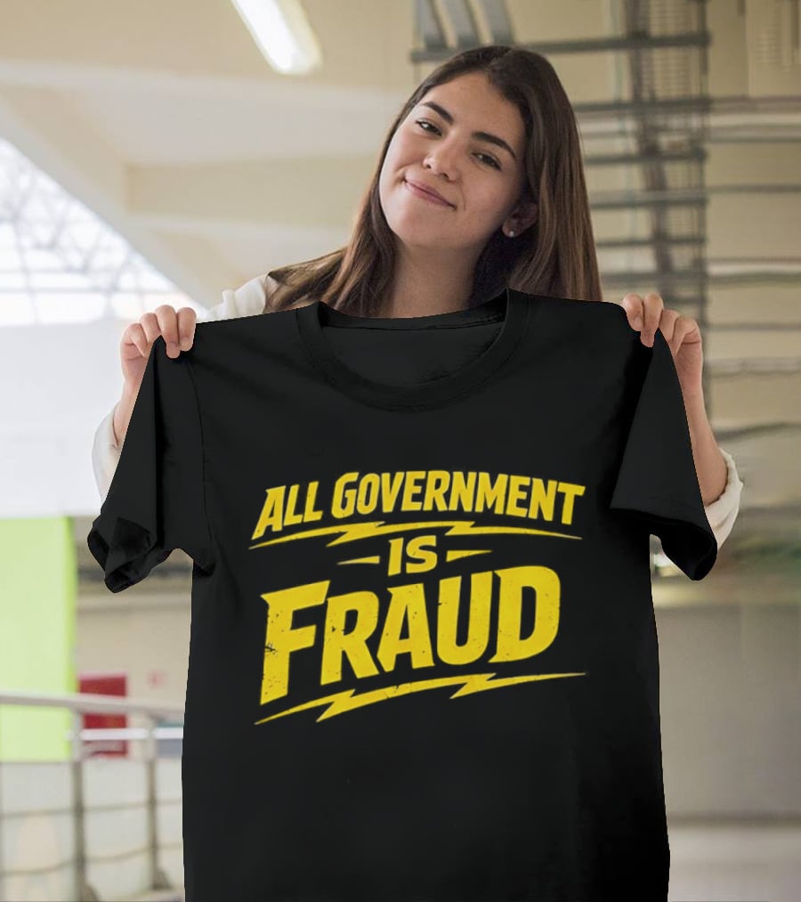 All Government Is Fraud Bold Yellow T-Shirt