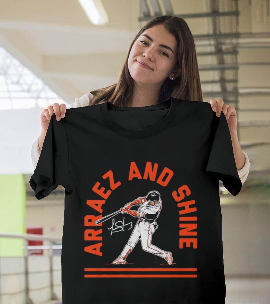 Luis Arraez Arraez And Shine San Francisco Giants Baseball Player T-Shirt