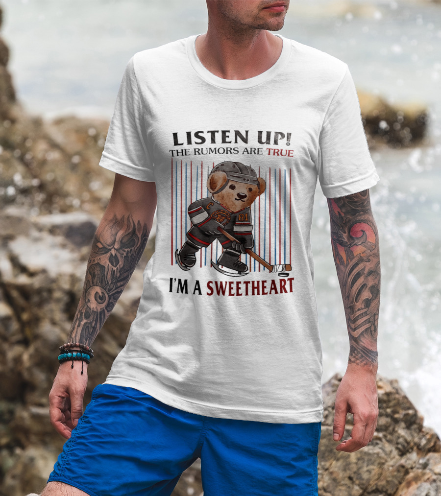 Listen Up The Rumors Are True I'm A Sweetheart Bear Hockey Player T-Shirt