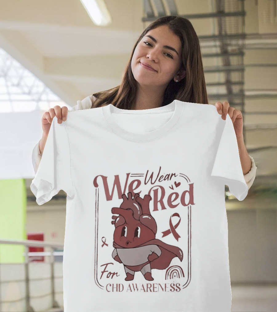 We Wear Red For CHD Awareness Heart Mascot And Ribbon T-Shirt
