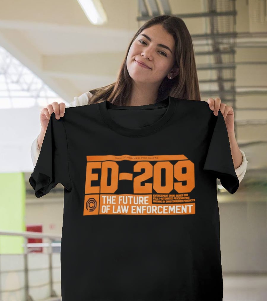 ED 209 Omni Consumer Products The Future Of Law Enforcement T-Shirt