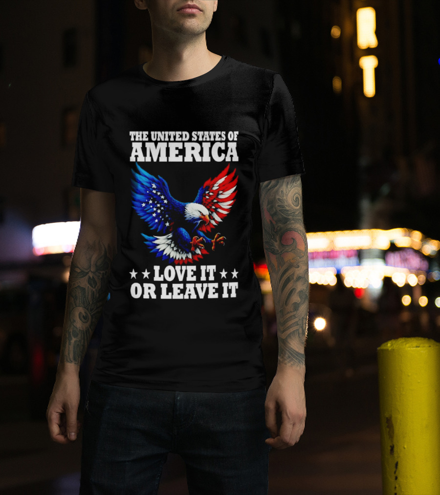The United States Of America Eagle Stars Stripes Love It Or Leave It T-Shirt