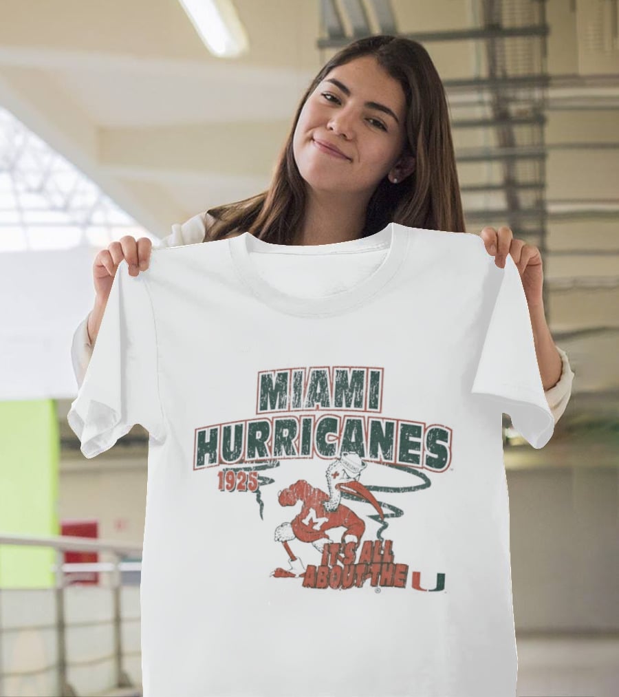 Miami Hurricanes 1925 It's All About The U T-Shirt