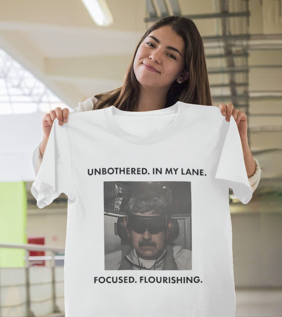 Nicolas Maduro Unbothered In My Lane Focused Flourishing T-Shirt
