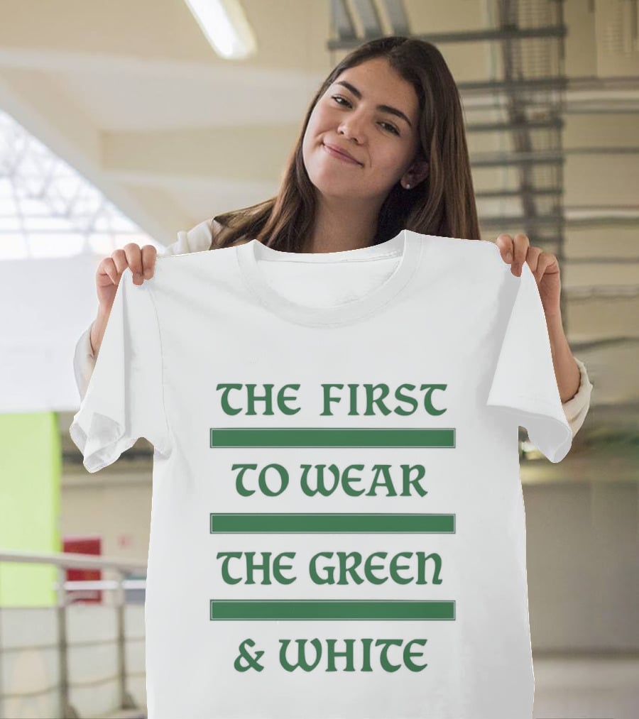 The First To Wear The Green & White T-Shirt