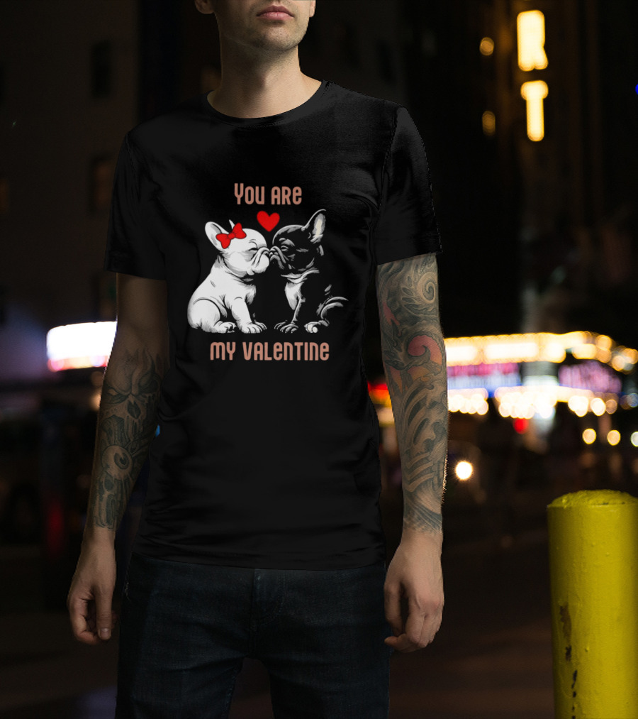 Kissing Bulldog Couple You Are My Valentine T-Shirt
