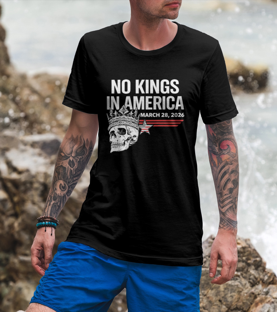No Kings In America Skull With Crown March 28 2026 T-Shirt