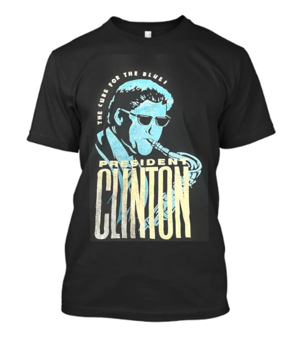 President Clinton The Cure For The Blues Jazz Saxophone T-Shirt