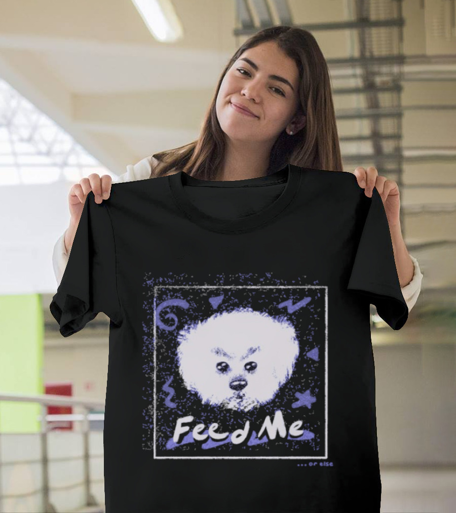 Feed Me Fluffy White Dog T-Shirt