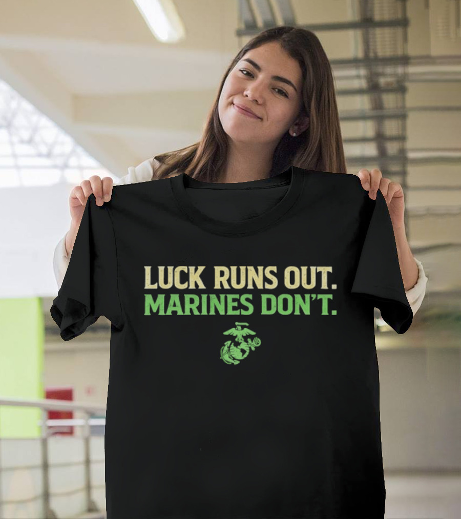 Marine Corps Luck Runs Out Marines Don't St. Patrick's Day T-Shirt