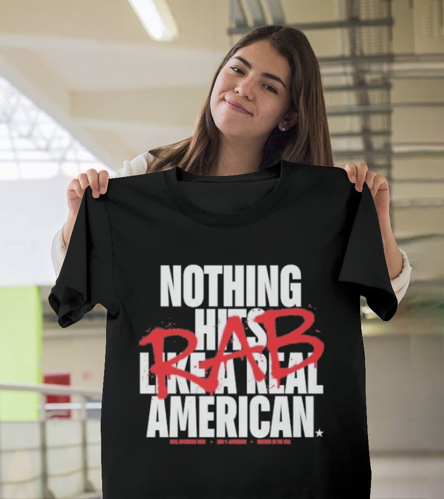 Nothing Hits Like A Real American RAB Brewed In The USA T-Shirt