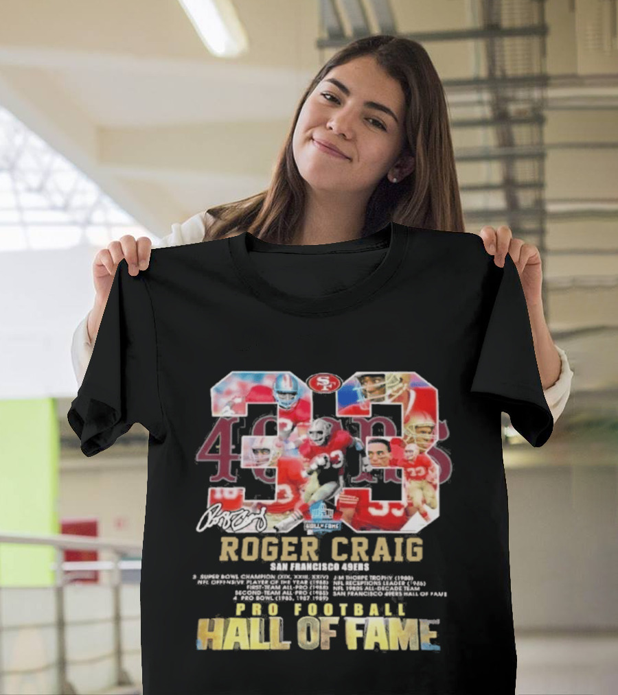 Roger Craig 33 San Francisco 49ers Pro Football Hall Of Fame T-Shirt