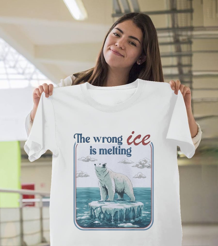 Polar Bear The Wrong Ice Is Melting Environmental Message T-Shirt