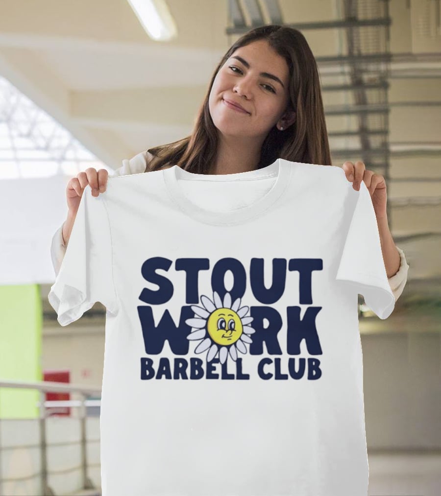 Stout Work Barbell Club Daisy Face Weightlifting Humor T-Shirt