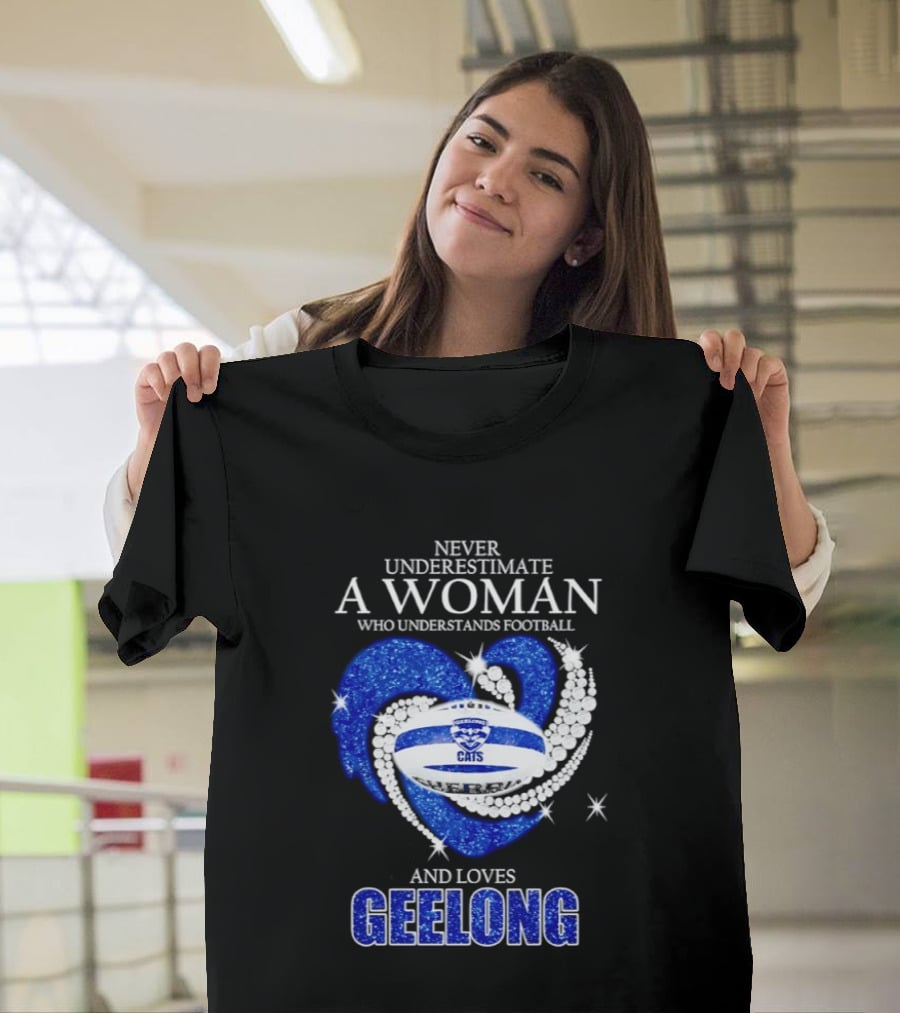 Never Underestimate A Woman Who Understands Football And Loves Geelong Cats T-Shirt