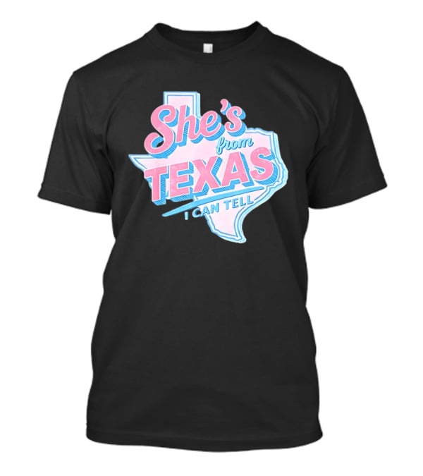 She's From Texas I Can Tell Texas Map T-Shirt