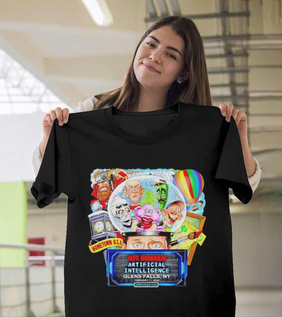 Jeff Dunham Artificial Intelligence Glens Falls Ny Hometown U.s.a. February 11 2026 T-Shirt