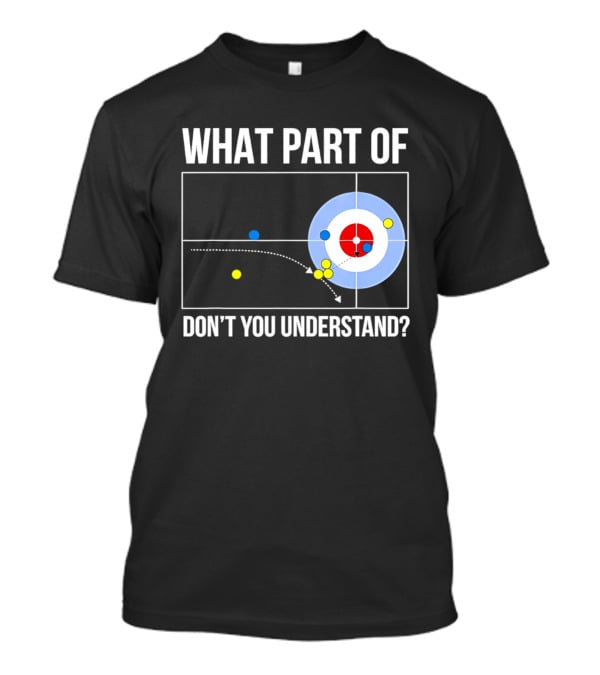 What Part Of Curling Don't You Understand Target Diagram T-Shirt