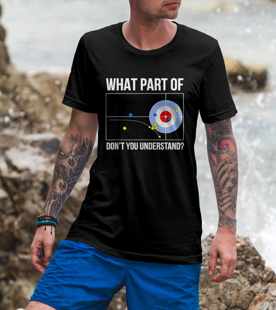 What Part Of Curling Don't You Understand Target Diagram T-Shirt