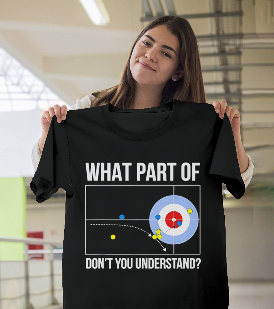 What Part Of Curling Don't You Understand Target Diagram T-Shirt