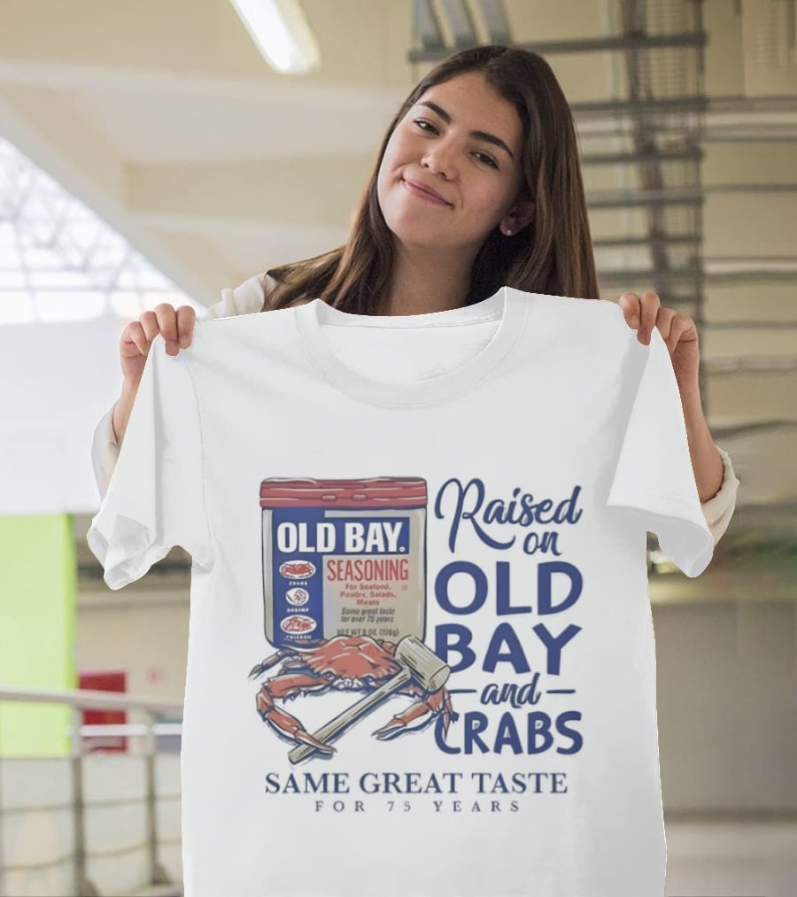 Old Bay And Crabs Same Great Taste For 75 Years Raised On Old Bay T-Shirt
