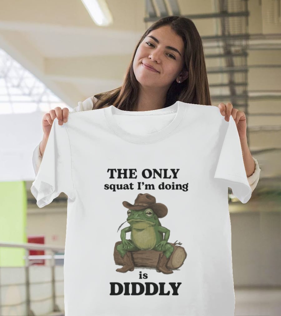 The Only Squat I'm Doing Is Diddly Cowboy Frog Humor T-Shirt