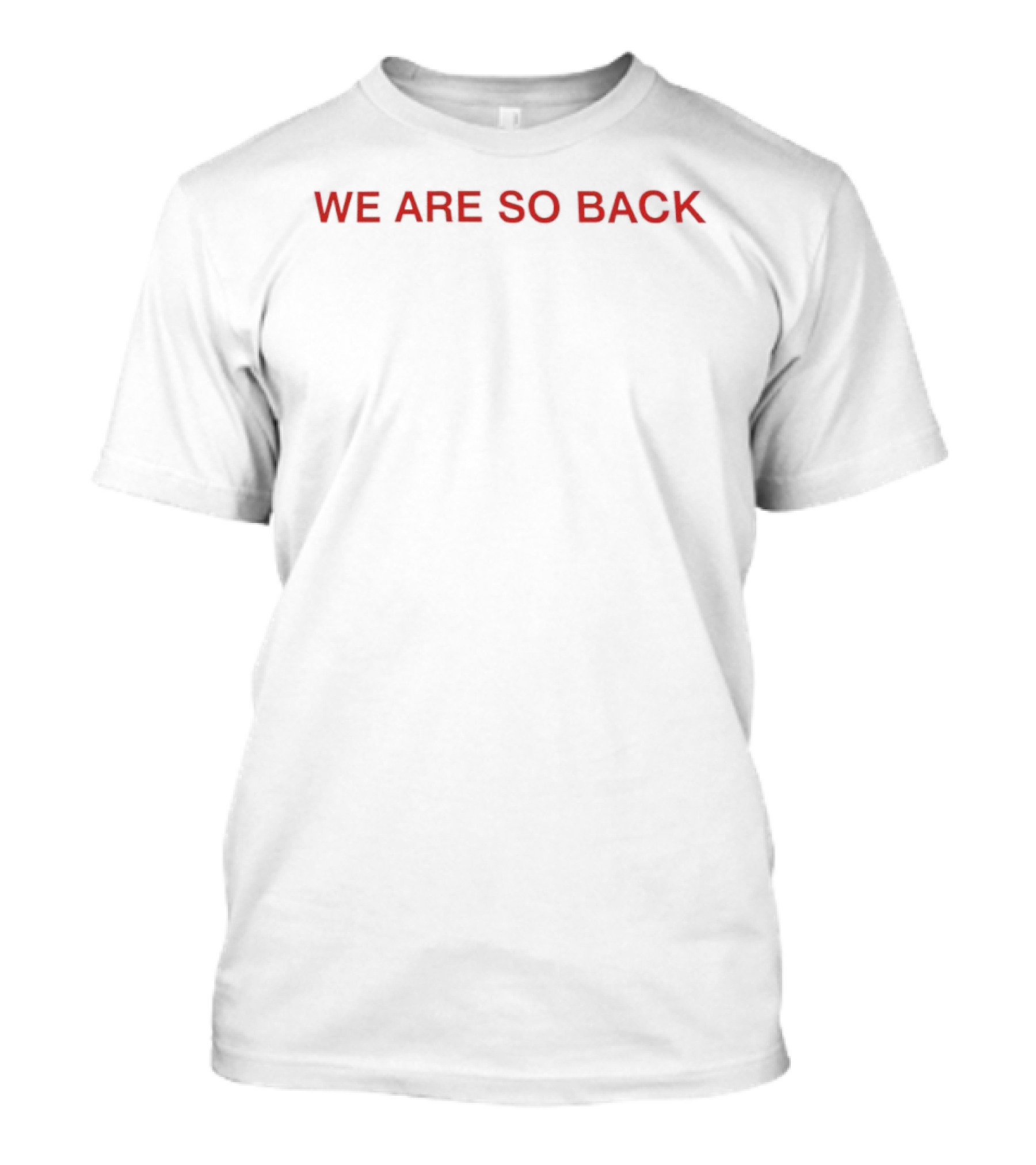 We Are So Back It's So Over Red Lettering T-Shirt
