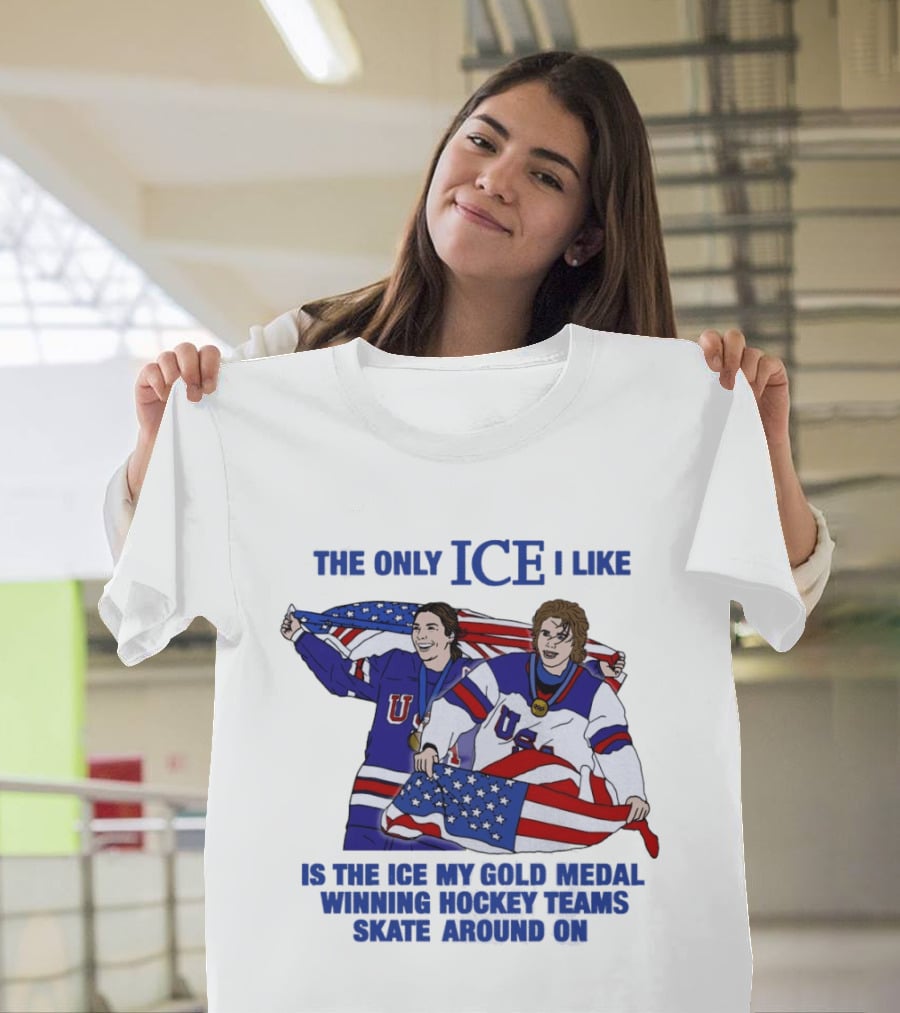 The Only Ice I Like Is The Ice My Gold Medal Winning Hockey Teams Skate Around On USA Players With Flags And Medals T-Shirt