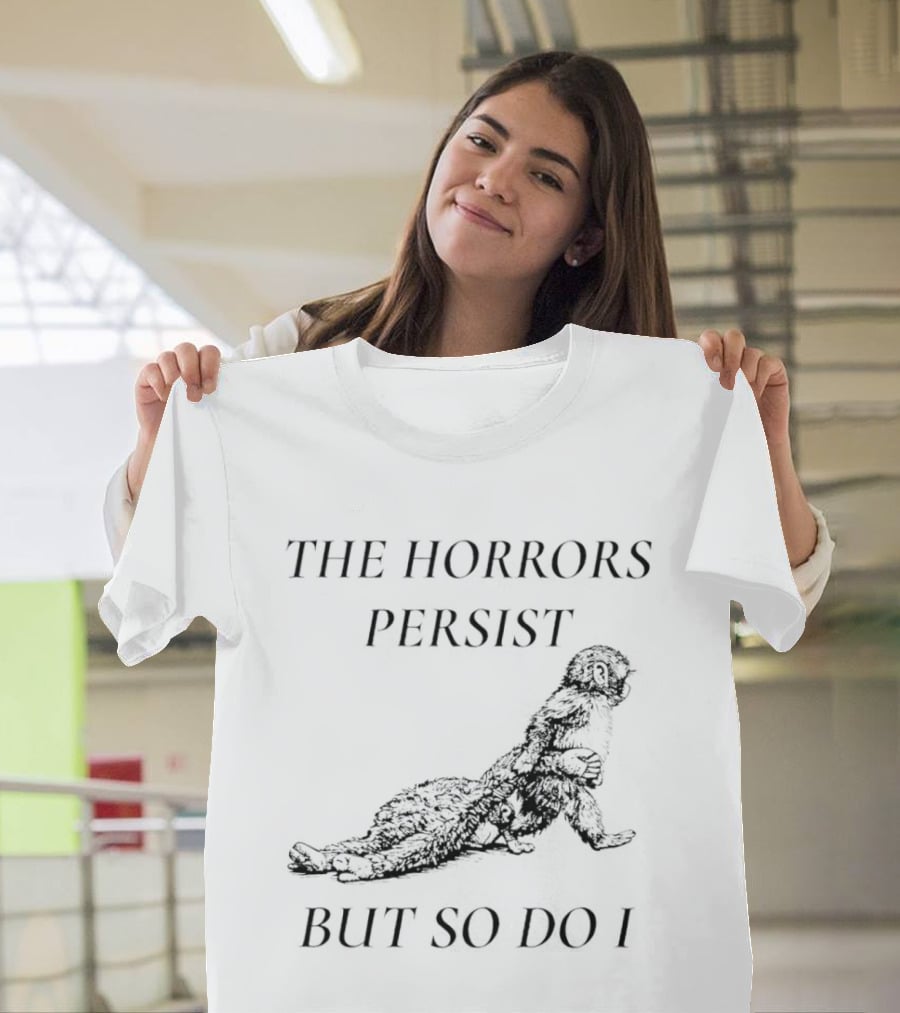 Panchi Kun Punch Monkey The Horrors Persist But So Do I T-Shirt