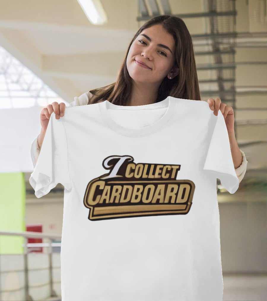 I Collect Cardboard T-Shirt