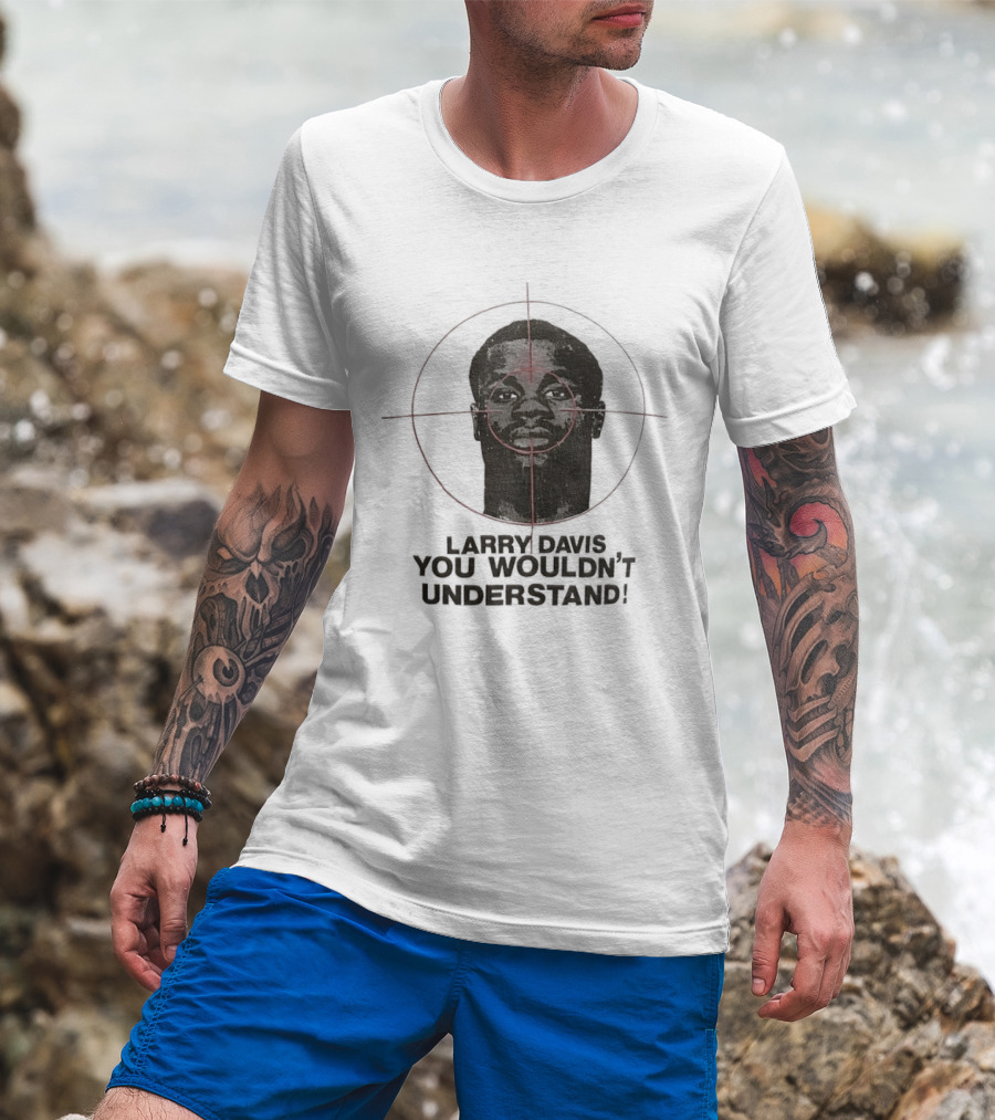 Larry Davis You Wouldn't Understand It's A Bronx Thing T-Shirt