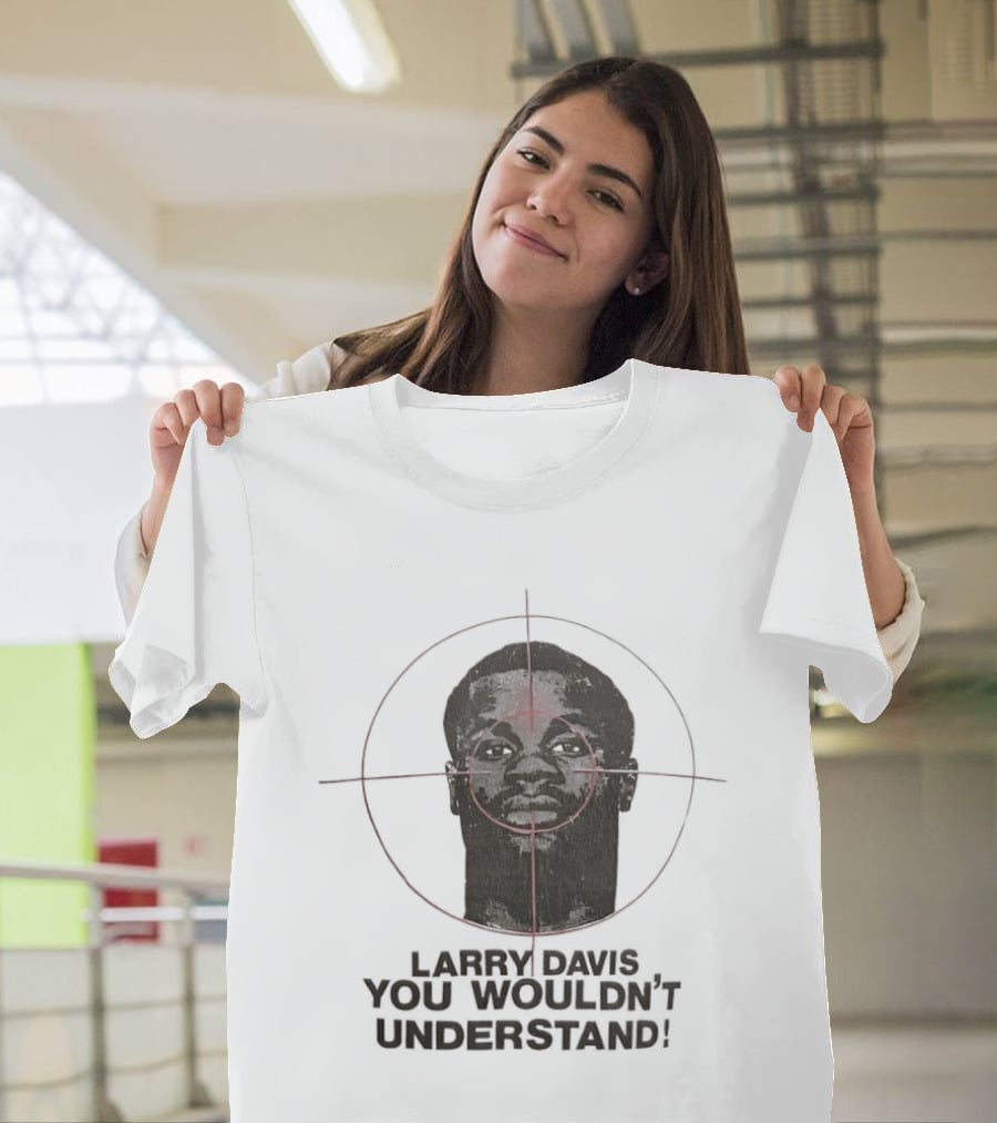 Larry Davis You Wouldn't Understand It's A Bronx Thing T-Shirt