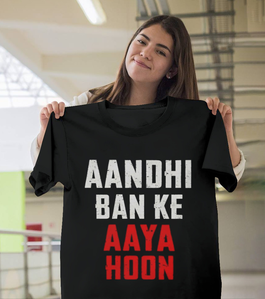 Aandhi Ban Ke Aaya Hoon Catchphrase Popular Indian T-Shirt