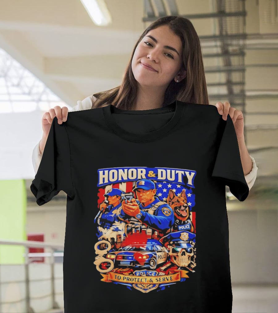 Honor And Duty Police Service Protection And Loyalty T-Shirt