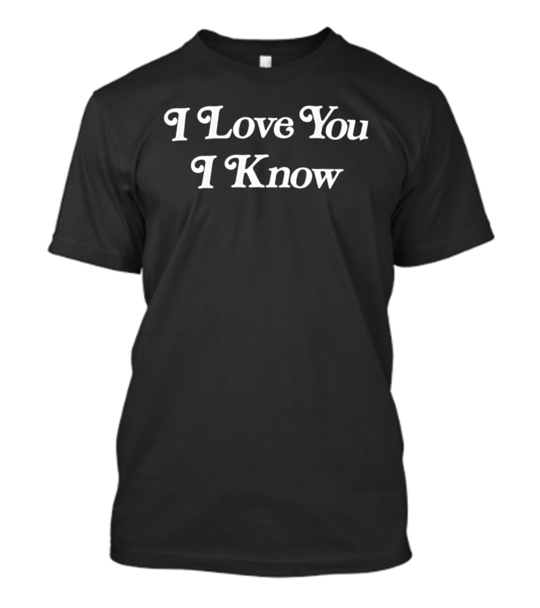 I Love You I Know Iconic Sci Fi Romantic Phrase T-Shirt