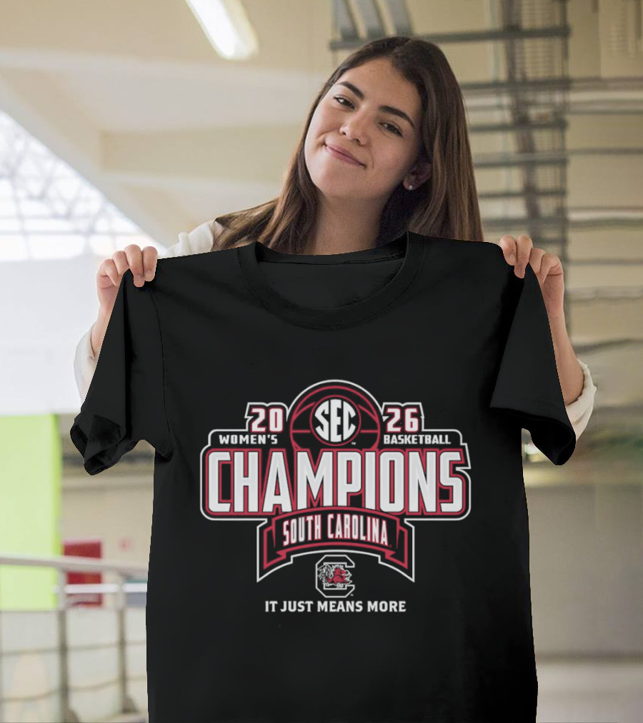 SEC Champions 2026 South Carolina Women's Basketball It Just Means More T-Shirt