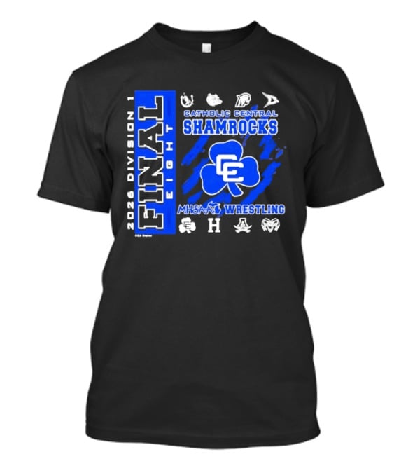 2026 Division 1 Final Eight Catholic Central Shamrocks MHSAA Wrestling T-Shirt