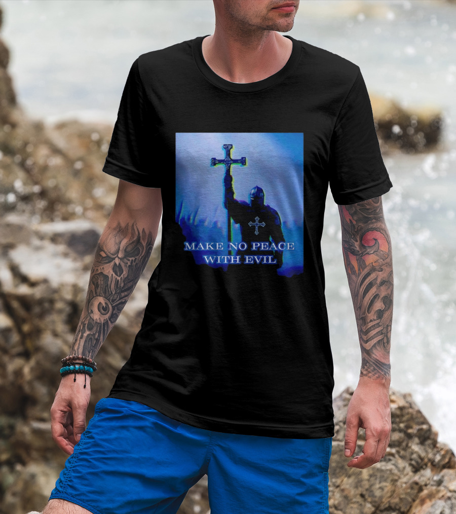 Knights Templar Make No Peace With Evil Crusader Holding Cross T-Shirt