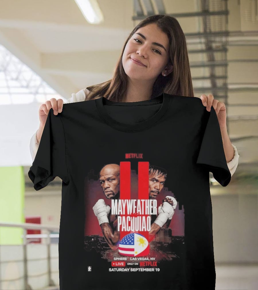 Mayweather Vs Pacquiao II Live At Sphere Las Vegas NV Only On Netflix September 19 T-Shirt